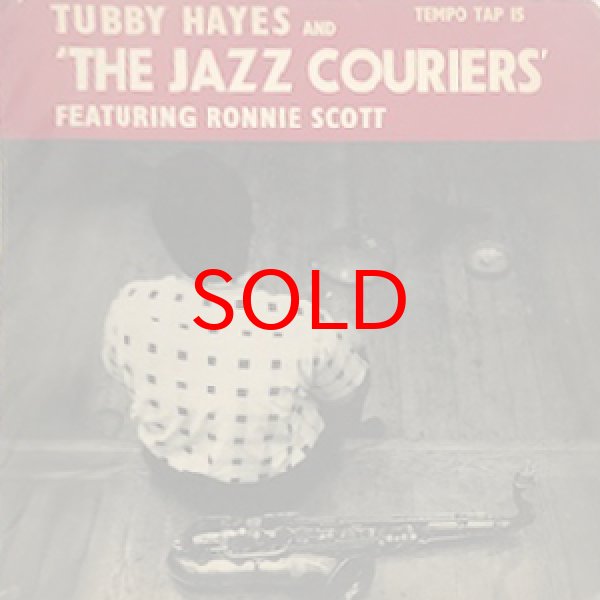 画像1: TUBBY HAYES AND THE JAZZ COURIERS -  THE JAZZ COURIERS FEAT RONNIE SCOTT (1)