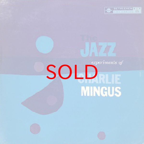 画像1: CHARLIE MINGUS -  JAZZ EXPERIMENTS OF CHARLIE MINGUS (1)