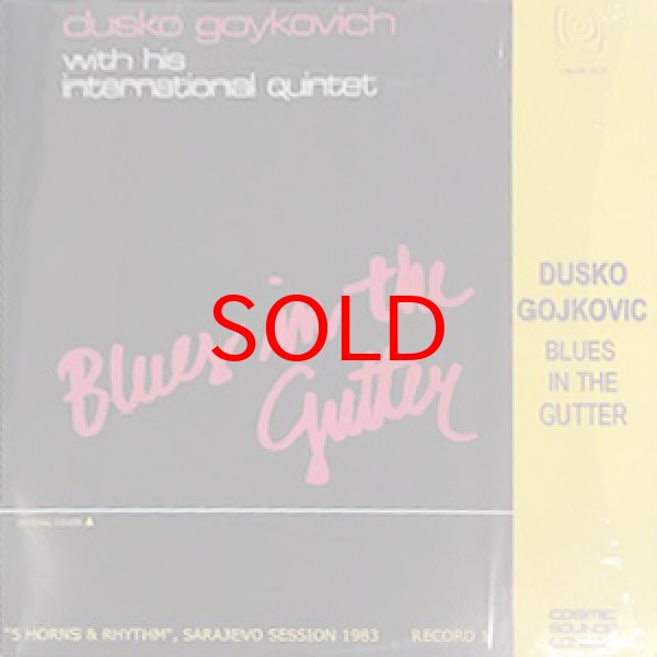 画像1: DUSKO GOYKOVICH -  BLUES IN THE GUTTER (1)