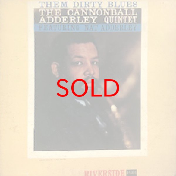 画像1: CANNONBALL ADDERLEY QUINTET -  THEM DIRTY BLUES (1)