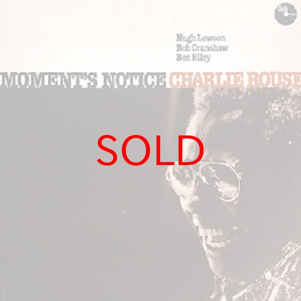 画像1: CHARLIE ROUSE -  MOMENT'S NOTICE (1)