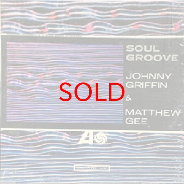 画像1: JOHNNY GRIFFIN & MATTHEW GEE -  SOUL GROOVE (1)