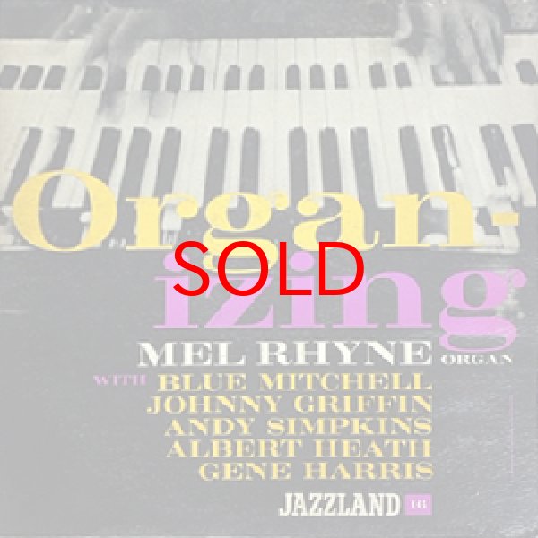 画像1: MEL RHYNE / BLUE MITCHELL / JOHNNY GRIFFIN -  ORGAN - IZING (1)