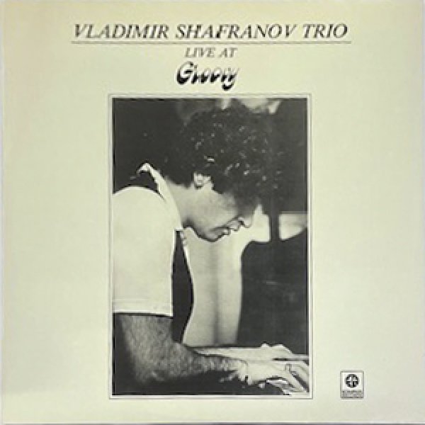 画像1: VLADIMIR SHAFRANOV TRIO -  LIVE AT GROOVY (1)