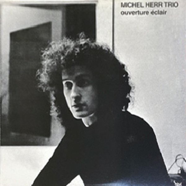 画像1: MICHEL HERR TRIO -  OUVERTURE ECLAIR (1)