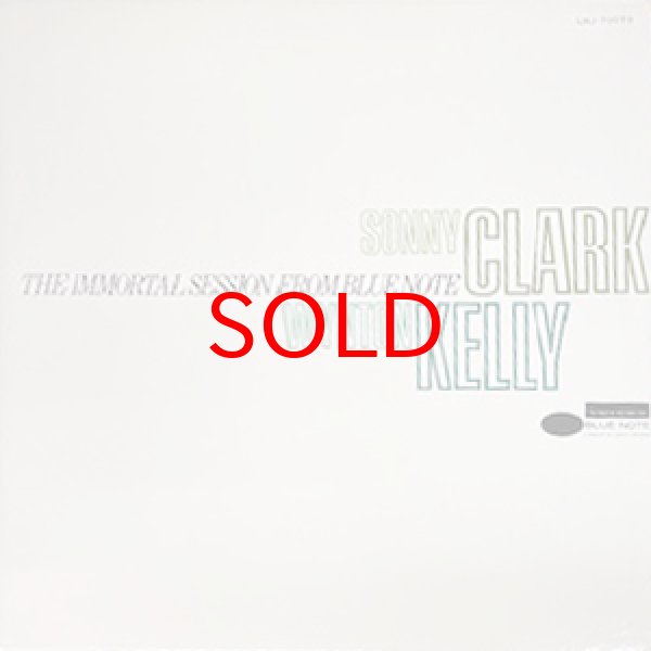 画像1: SONNY CLARK / WYNTON KELLY -  THE IMMORTAL SESSION FROM BLUE NOTE (1)