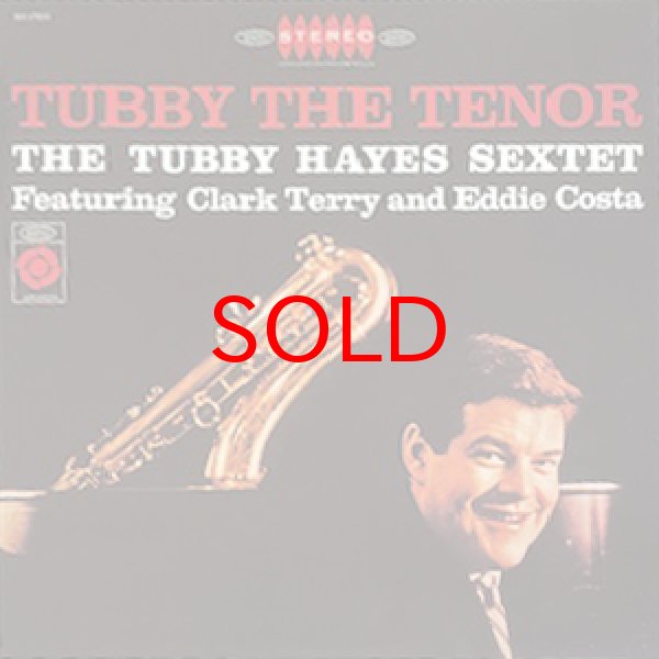 画像1: TUBBY HAYES SEXTET -  TUBBY THE TENOR (1)