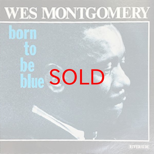画像1: WES MONTGOMERY -  BORN TO BE BLUE (1)