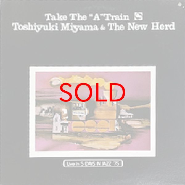 画像1: TOSHIYUKI MIYAMA & THE NEW HERD -  TAKE THE " A " TRAIN (1)