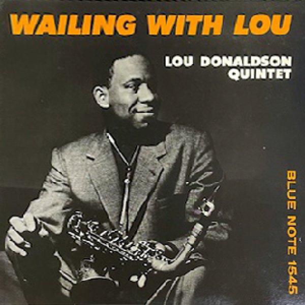 画像1: LOU DONALDSON QUINTET -  WAILING WITH LOU (1)