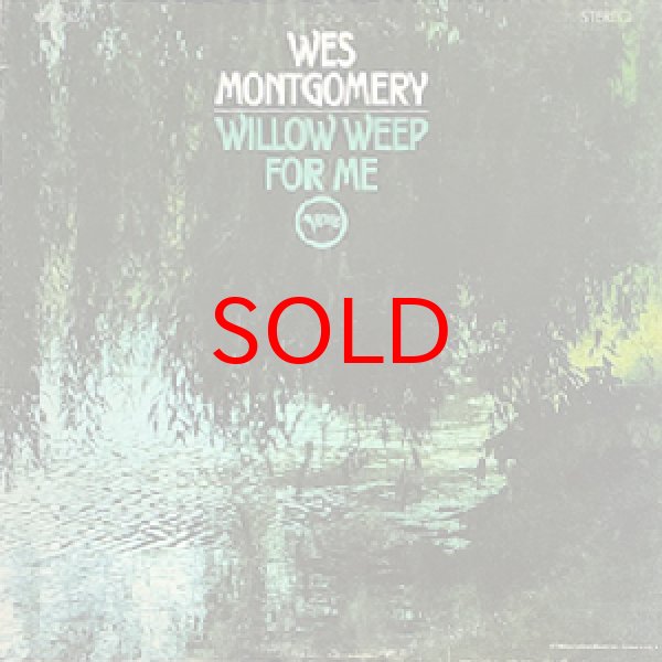 画像1: WES MONTGOMERY -  WILLOW WEEP FOR ME (1)