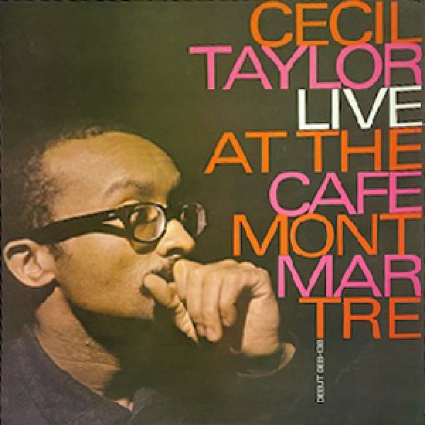 画像1: CECIL TAYLOR -  LIVE AT THE CAFE MONTMARTRE (1)
