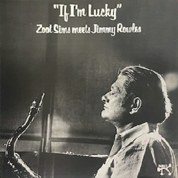 画像1: ZOOT SIMS -  IF I'M LUCKY  (1)