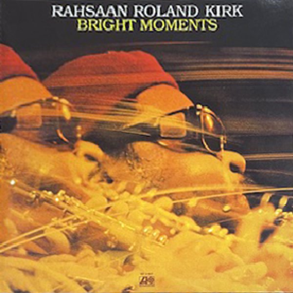 画像1: RAHSAAN ROLAND KIRK -  BRIGHT MOMENTS (1)