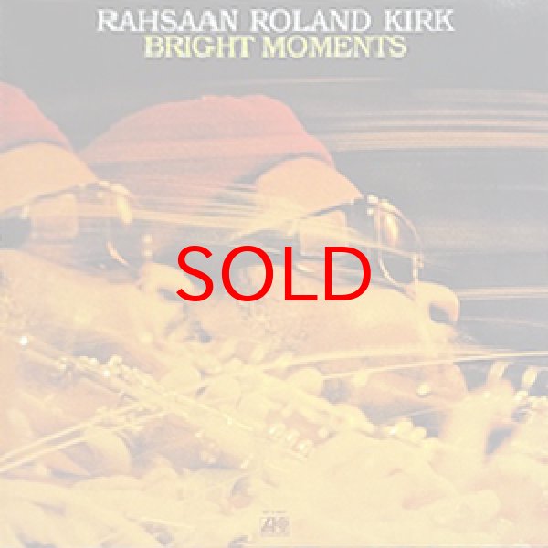 画像1: RAHSAAN ROLAND KIRK -  BRIGHT MOMENTS (1)