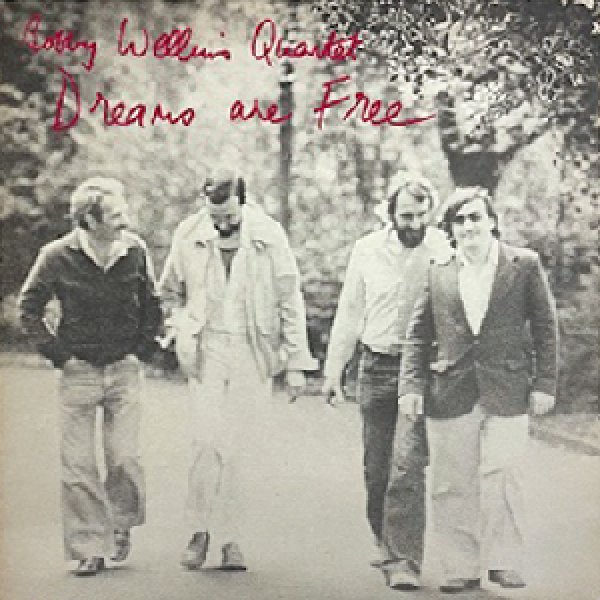 画像1: BOBBY WELLINS QUARTET -  DREAMS ARE FREE (1)
