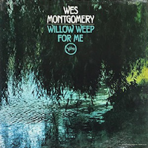 画像1: WES MONTGOMERY -  WILLOW WEEP FOR ME (1)