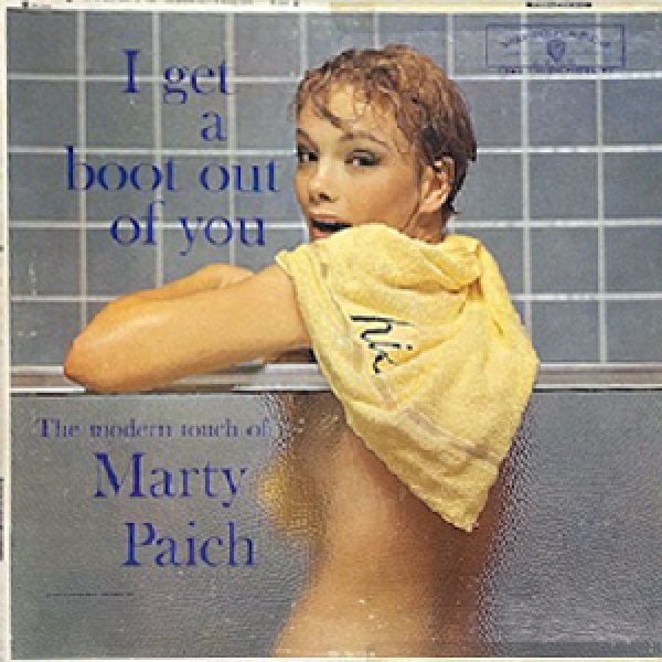 画像1: MARTY PAICH -  I GET A BOOT OUT OF YOU (1)