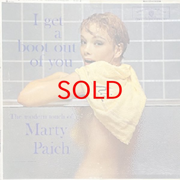 画像1: MARTY PAICH -  I GET A BOOT OUT OF YOU (1)