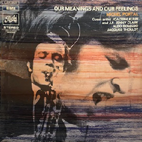 画像1: MICHEL PORTAL -  OUR MEANINGS AND OUR FEELINGS (1)