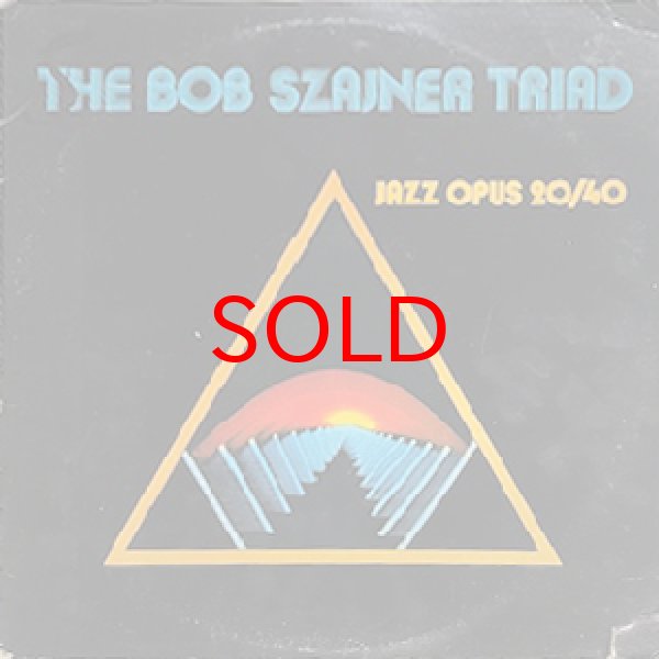 画像1: BOB SZAJNER TRIAD -  JAZZ OPUS 20 / 40 (1)