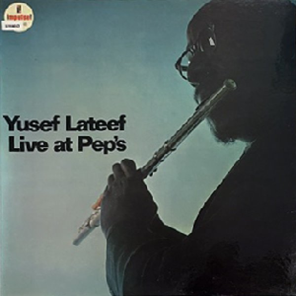 画像1: YUSEF LATEEF -  LIVE AT PEP'S (1)