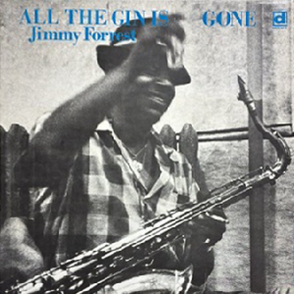 画像1: JIMMY FORREST -  ALL THE GIN IS GONE (1)