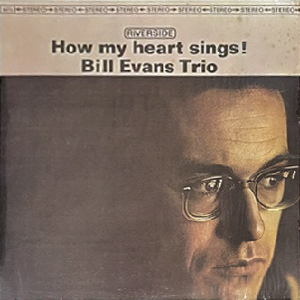 BILL EVANS TRIO - HOW MY HEART SINGS ! - Jazz Records seeed